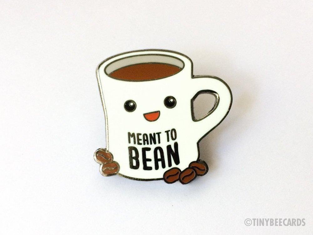 Coffee Hard Enamel Pin "Meant to Bean"