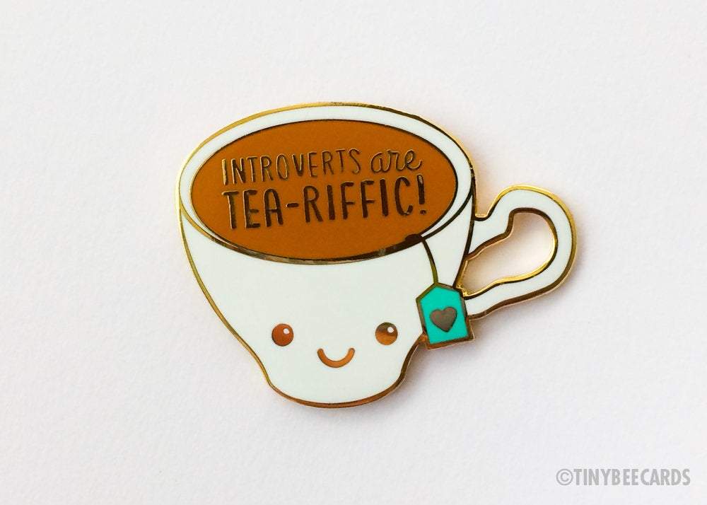 Introvert Enamel Pin "Introverts are Tea-Riffic"